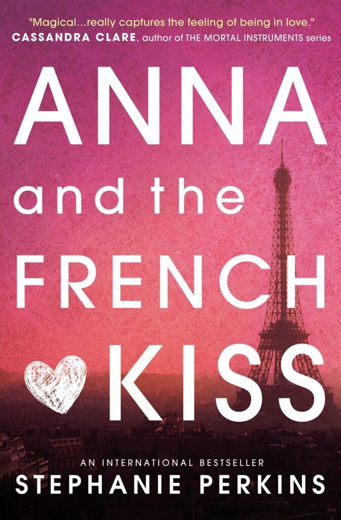 Anna and the French Kiss by Stephanie Perkins