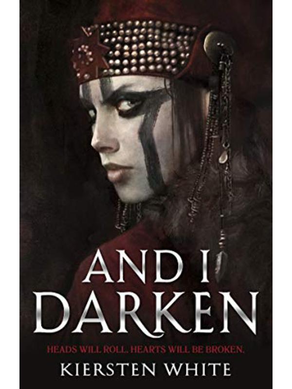 And I Darken by Kiersten White