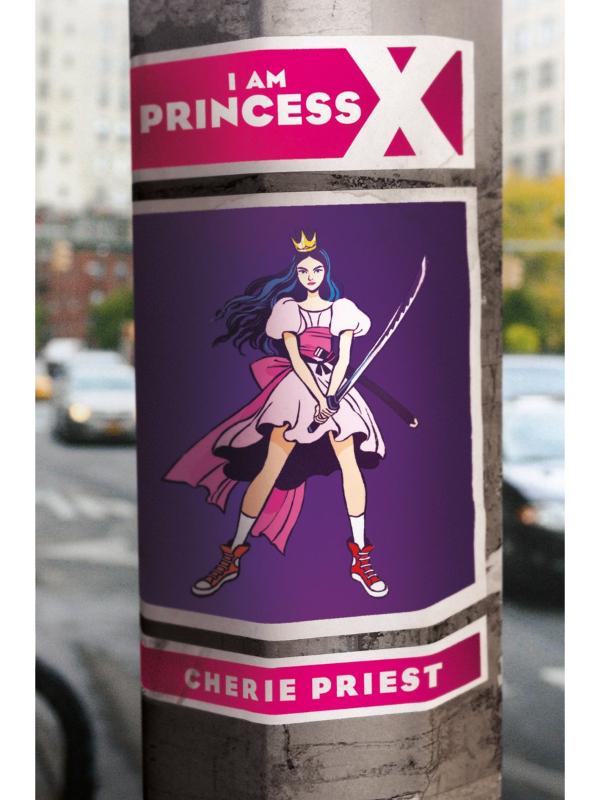 I Am Princess X by Cherie Priest