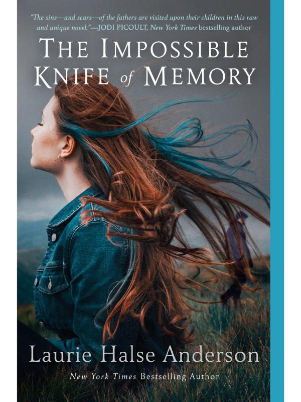 The Impossible Knife of Memory by Laurie Halse Anderson