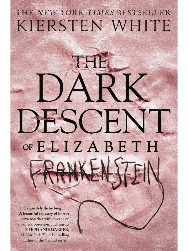 The Dark Descent of Elizabeth Frankenstein by Kiersten White